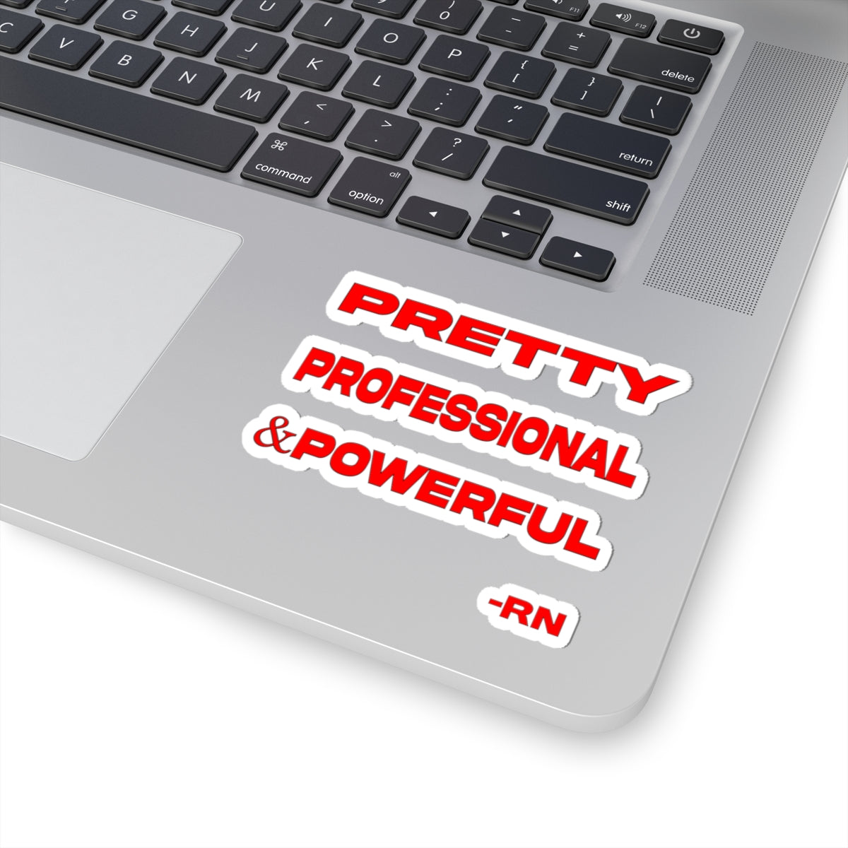 Pretty, Professional & Powerful - RN Kiss-Cut Sticker