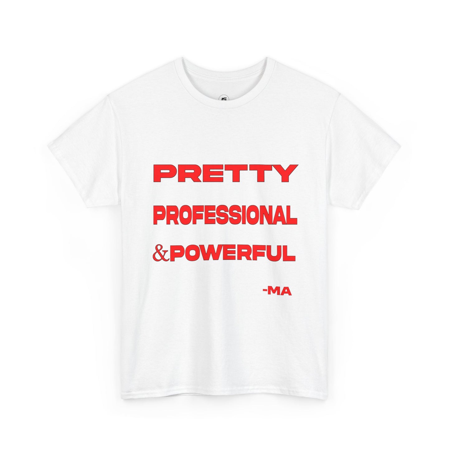 Pretty Professional & Powerful Tee MA T-Shirt 🩺