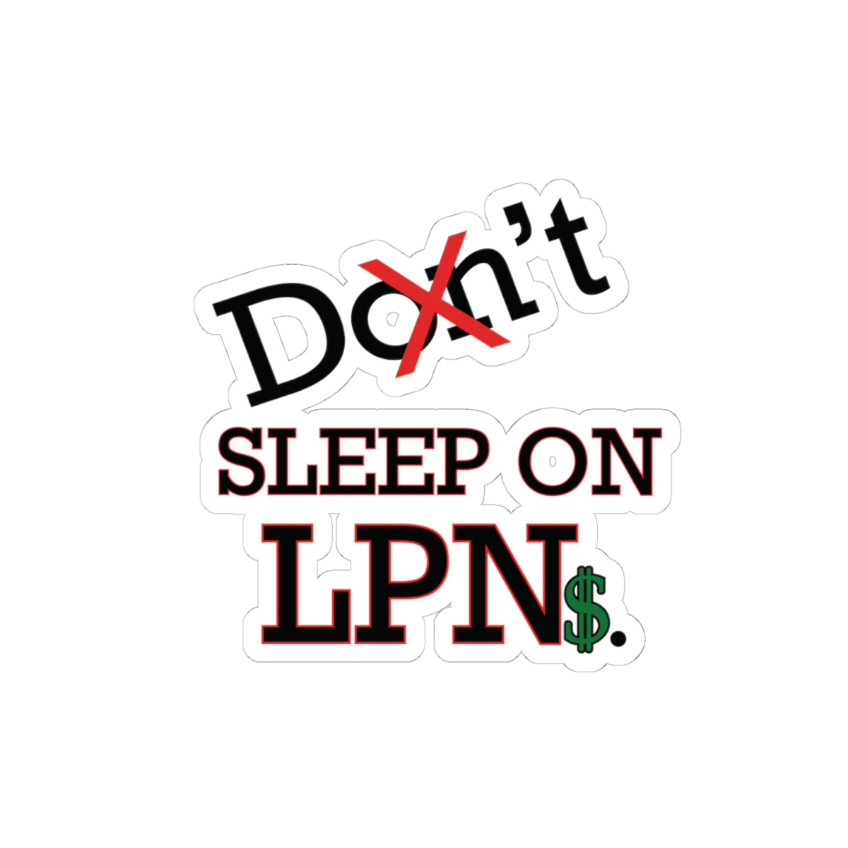 Don't Sleep on LPN Kiss-Cut Sticker