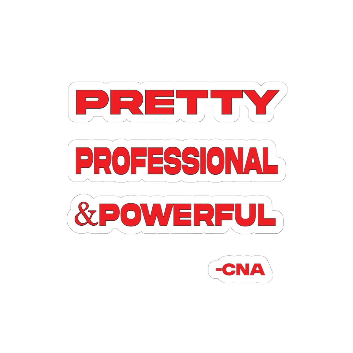 CNA 'Pretty, Professional & Powerful' Red Kiss-Cut Sticker