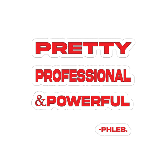 Pretty, Professional & Powerful Sticker PHLEB