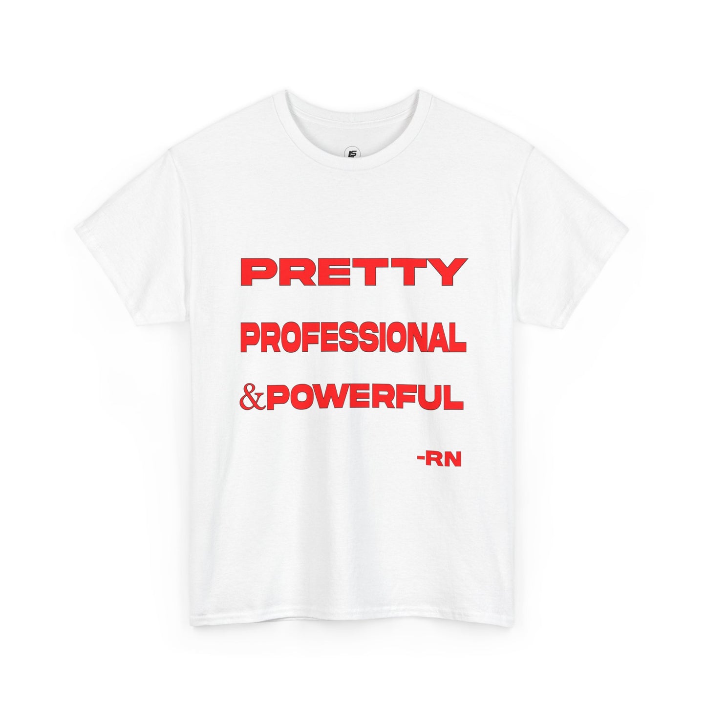 Pretty, Professional & Powerful RN T-Shirt 🩺