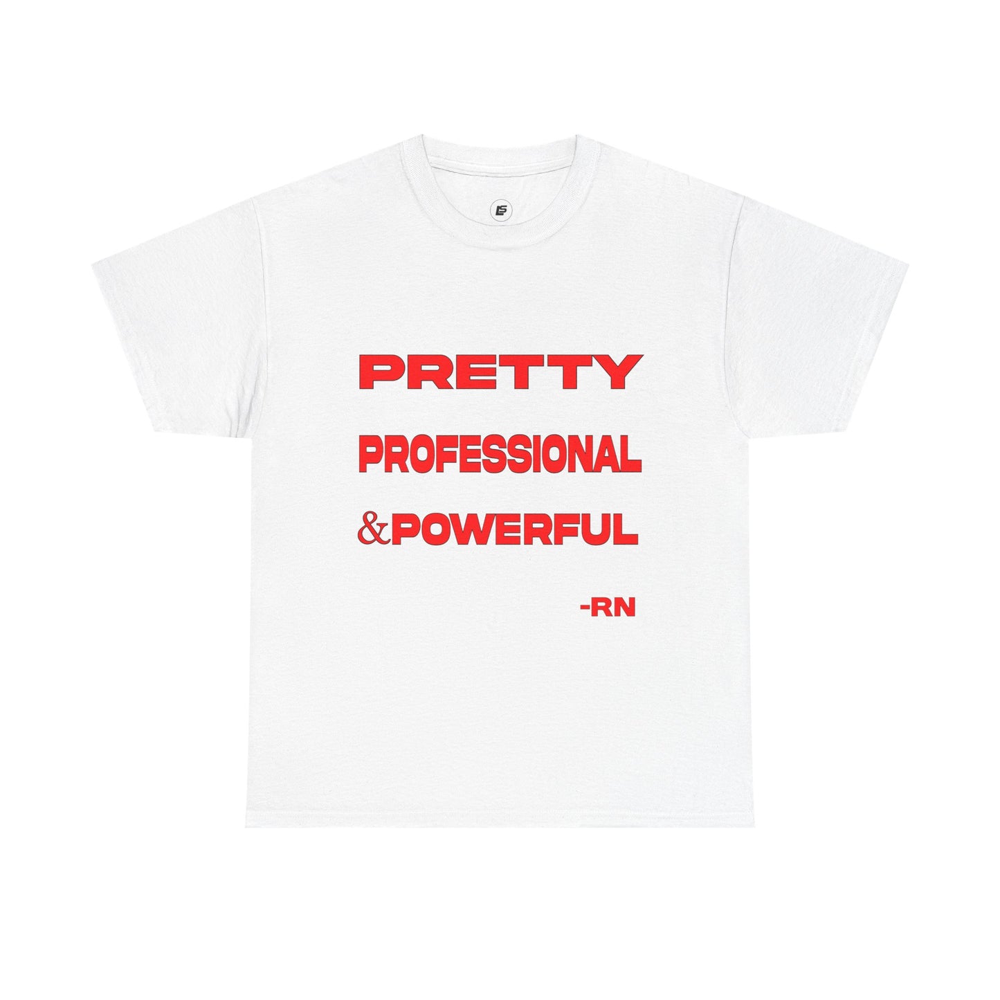 Pretty, Professional & Powerful RN T-Shirt 🩺