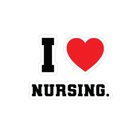 I  ❤️ Nursing Kiss-Cut Sticker