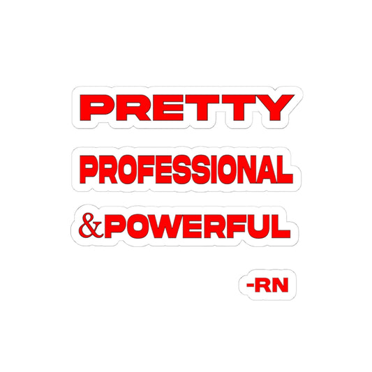 Pretty, Professional & Powerful - RN Kiss-Cut Sticker
